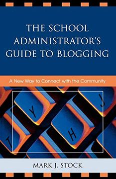 portada The School Administrator's Guide to Blogging: A new way to Connect With the Community (in English)