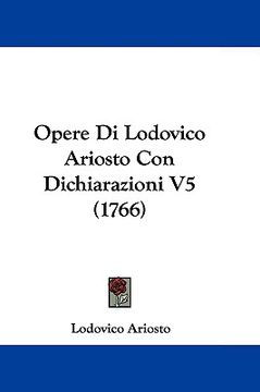 portada opere di lodovico ariosto con dichiarazioni v5 (1766) (en Inglés)