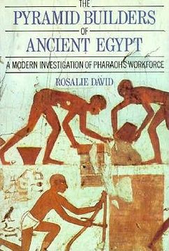 portada pyramid builders of ancient egypt: a modern investigation of pharaohs workforce (en Inglés)