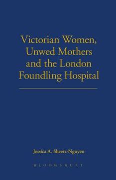 portada victorian women, unwed mothers and the london foundling hospital