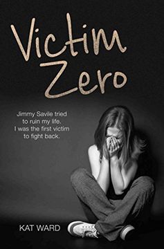 portada Victim Zero: Jimmy Savile Tried to Ruin My Life. I Was the First Victim to Fight Back