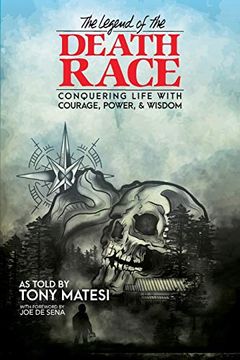 portada Legend of the Death Race: Conquering Life With Courage, Power, & Wisdom 