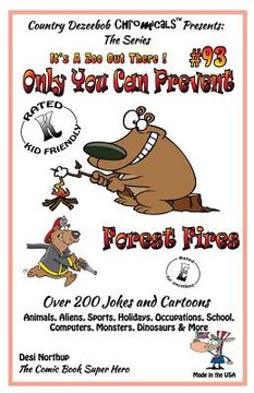 portada Only You Can Prevent Forest Fires - Over 200 Jokes + Cartoons - Animals, Aliens, Animals, Aliens, Sports, Holidays, Occupations, School, Computers, Mo