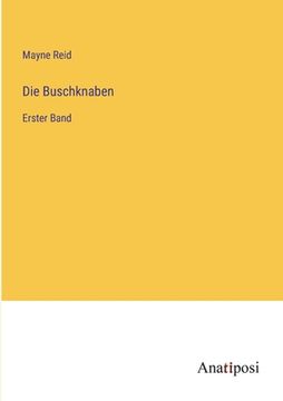 portada Die Buschknaben: Erster Band (en Alemán)