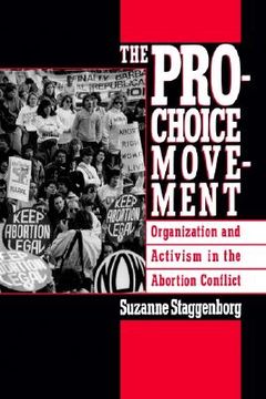 portada the pro-choice movement: organization and activism in the abortion conflict (en Inglés)