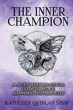 portada The Inner Champion: A Seven-Week Practical Guide to Peace, Happiness and Miracles (en Inglés)