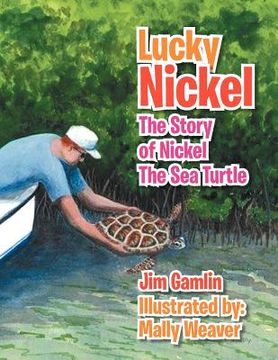 portada lucky nickel: the story of nickel the sea turtle (en Inglés)