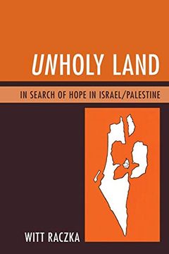 portada Unholy Land: In Search of Hope in Israel (en Inglés)