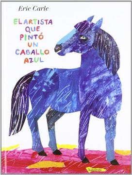 portada Eric Carle - Spanish: El Artista que Pinto un Caballo Azul