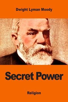 portada Secret Power: or, The Secret of Success in Christian Life and Work (en Inglés)