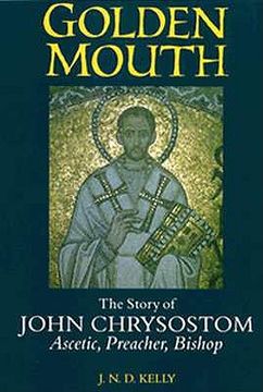 portada golden mouth: the story of john chrysostom-ascetic, preacher, bishop (en Inglés)