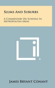 portada slums and suburbs: a commentary on schools in metropolitan areas (en Inglés)
