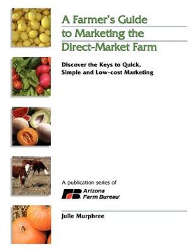 portada a farmer's guide to marketing the direct-market farm (en Inglés)