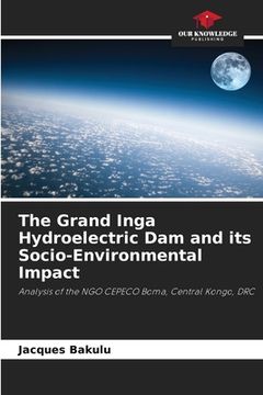 portada The Grand Inga Hydroelectric Dam and its Socio-Environmental Impact (en Inglés)