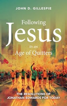 portada Following Jesus in an age of Quitters: The Resolutions of Jonathan Edwards for Today (in English)