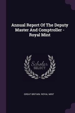 portada Annual Report Of The Deputy Master And Comptroller - Royal Mint (en Inglés)