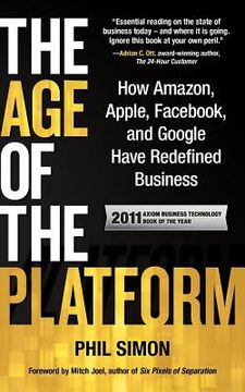 portada the age of the platform: how amazon, apple, fac, and google have redefined business (en Inglés)