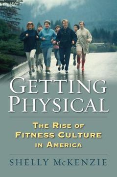 portada Getting Physical: The Rise of Fitness Culture in America (en Inglés)