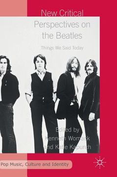portada New Critical Perspectives on the Beatles: Things We Said Today (en Inglés)