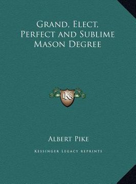 portada grand, elect, perfect and sublime mason degree (in English)
