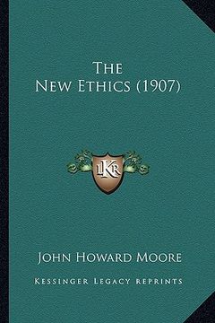 portada the new ethics (1907) (en Inglés)