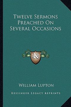 portada twelve sermons preached on several occasions (en Inglés)