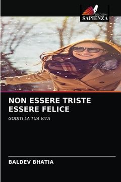 portada Non Essere Triste Essere Felice (en Italiano)