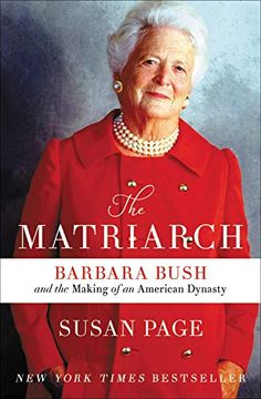 portada The Matriarch: Barbara Bush and the Making of an American Dynasty (en Inglés)