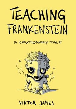 portada Teaching Frankenstein: A Cautionary Tale