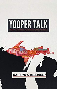 portada Yooper Talk: Dialect as Identity in Michigan's Upper Peninsula (Languages and Folklore of Upper Midwest) 