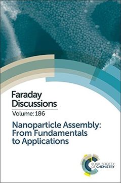 portada Nanoparticle Assembly: From Fundamentals to Applications: Faraday Discussion 186 (Faraday Discussions) (en Inglés)