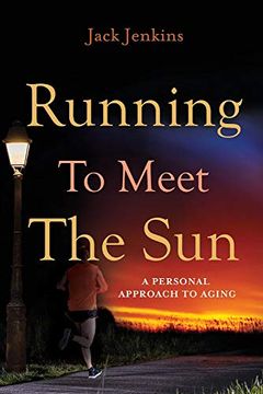 portada Running to Meet the Sun: A Personal Approach to Aging (en Inglés)