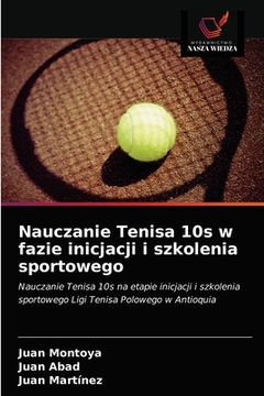 portada Nauczanie Tenisa 10s w fazie inicjacji i szkolenia sportowego (en Polaco)