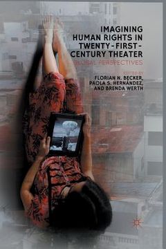 portada Imagining Human Rights in Twenty-First-Century Theater: Global Perspectives (en Inglés)