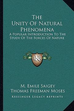 portada the unity of natural phenomena: a popular introduction to the study of the forces of nature