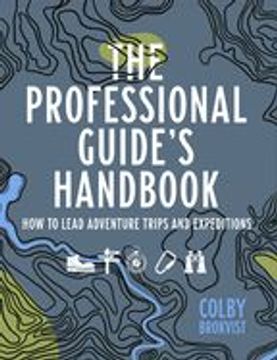 portada The Professional Guide's Handbook: How to Lead Adventure Travel Trips and Expeditions (en Inglés)