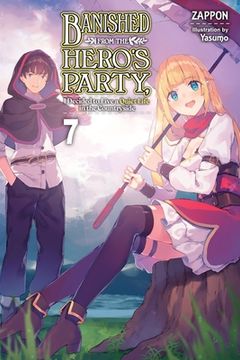 portada Banished From the Hero'S Party, i Decided to Live a Quiet Life in the Countryside, Vol. 7 (Light Novel) (Banished From the Hero'S Party, i Decide, 7) (en Inglés)
