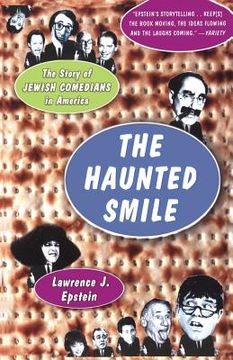 portada The Haunted Smile: The Story of Jewish Comedians in America (en Inglés)