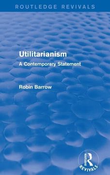 portada Utilitarianism: A Contemporary Statement (Routledge Revivals) (en Inglés)