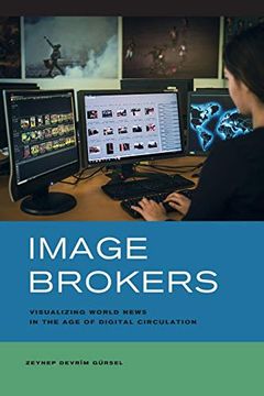 portada Image Brokers: Visualizing World News in the age of Digital Circulation 