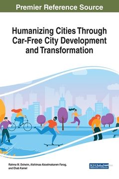 portada Humanizing Cities Through Car-Free City Development and Transformation (in English)