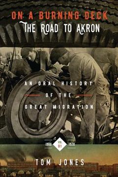 portada On A Burning Deck. The Road to Akron.: An Oral History of The Great Migration. (en Inglés)