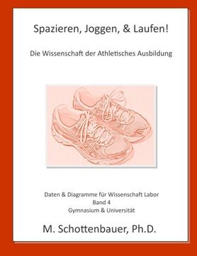 portada Spazieren, Joggen, & Laufen: Die Wissenschaft der Athletisches Ausbildung: Daten & Diagramme für Wissenschaft Labor: Band 4 (German Edition)