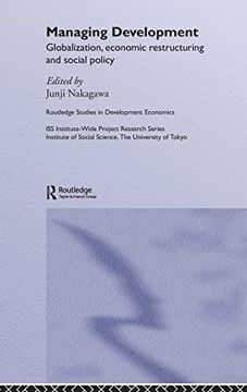 portada Managing Development: Globalization, Economic Restructuring and Social Policy (Routledge Studies in Development Economics) (en Inglés)