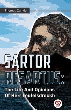 portada Sartor Resartus: The Life And Opinions Of Herr Teufelsdrockh (en Inglés)