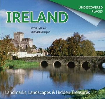 portada Ireland Undiscovered: Landmarks, Landscapes & Hidden Treasures (en Inglés)