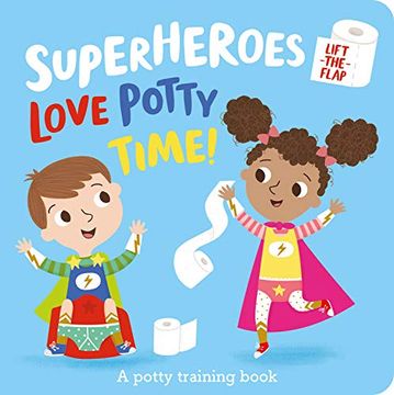 portada Superheroes Love Potty Time! (I'M a Super Toddler! Lift-The-Flap) (en Inglés)