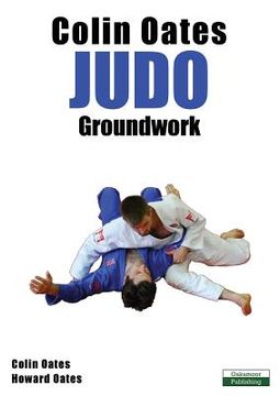 portada Colin Oates Judo: Groundwork (en Inglés)