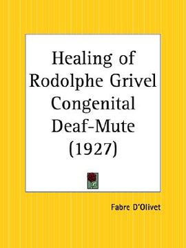 portada healing of rodolphe grivel congenital deaf-mute (en Inglés)