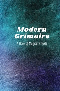 portada Modern Grimoire: A Book of Magical Rituals (en Inglés)